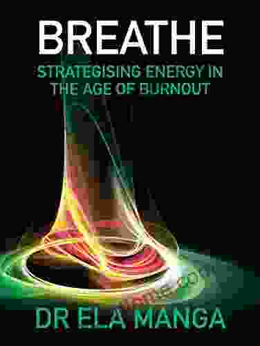 Breathe: Strategising Energy In The Age Of Burnout