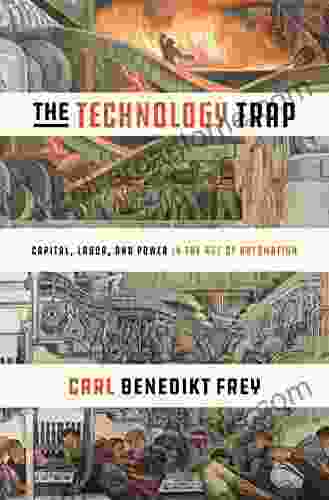 The Technology Trap: Capital Labor and Power in the Age of Automation