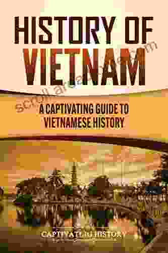 History of Vietnam: A Captivating Guide to Vietnamese History