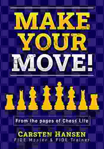 Make Your Move : Chess Puzzles From The Pages Of Chess Life