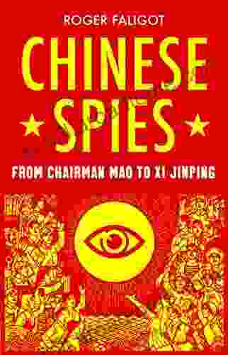 Chinese Spies: From Chairman Mao To Xi Jinping