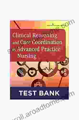 Clinical Reasoning And Care Coordination In Advanced Practice Nursing