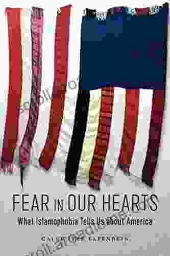 Fear in Our Hearts: What Islamophobia Tells Us about America (North American Religions)