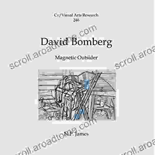 David Bomberg: Magnetic Outsider (Cv/Visual Arts Research 246)