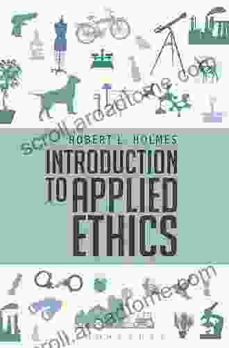 Introduction To Applied Ethics Robert L Holmes