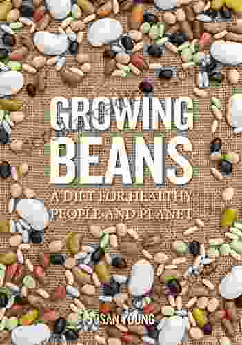 Growing Beans: A Diet For Healthy People And Planet