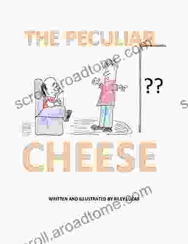 The Peculiar Cheese Bronwen Scott Branagan