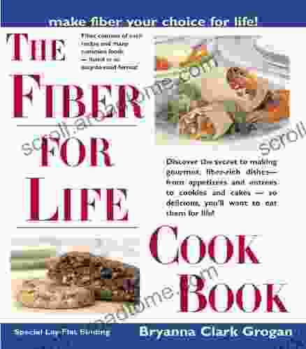 The Fiber for Life Cookbook: Delicious Recipes for Good Health