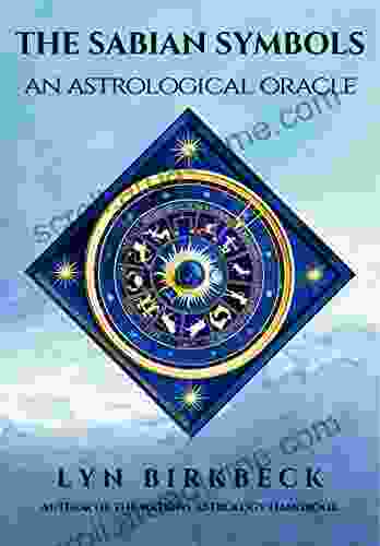 The Sabian Symbols: The Astrological Oracle