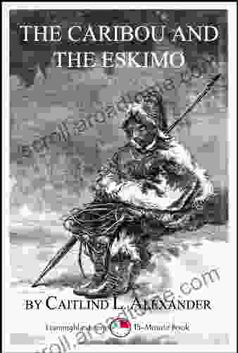 The Caribou And The Eskimo: A 15 Minute (15 Minute 703)