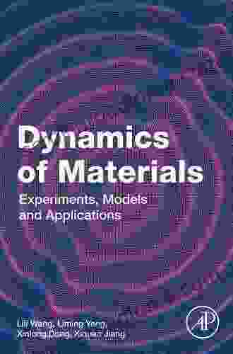 Dynamics Of Materials: Experiments Models And Applications