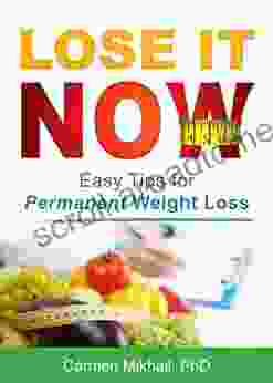 Lose It Now: Easy Tips For Permanent Weight Loss