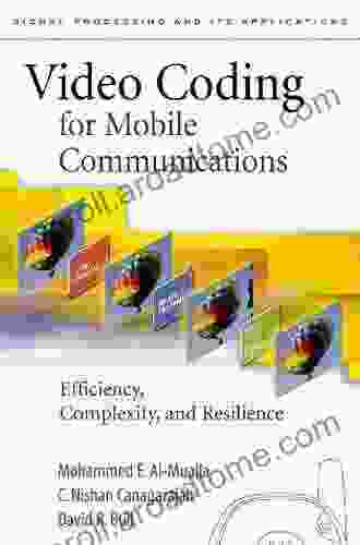 Video Coding For Mobile Communications: Efficiency Complexity And Resilience (Signal Processing And Its Applications)