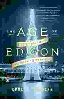 The Age of Edison: Electric Light and the Invention of Modern America (Penguin History American Life)