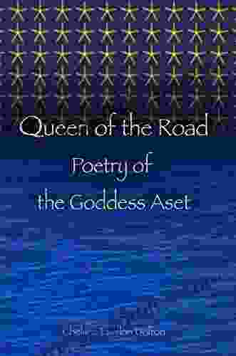 Queen Of The Road: Poetry Of The Goddess Aset