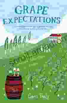 Grape Expectations: A Family S Vineyard Adventure In France (Caro Feely 1)