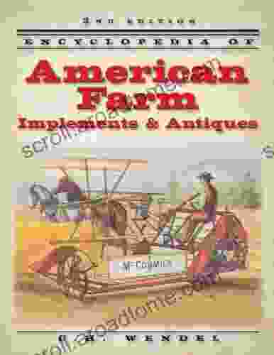 Encyclopedia Of American Farm Implements Antiques