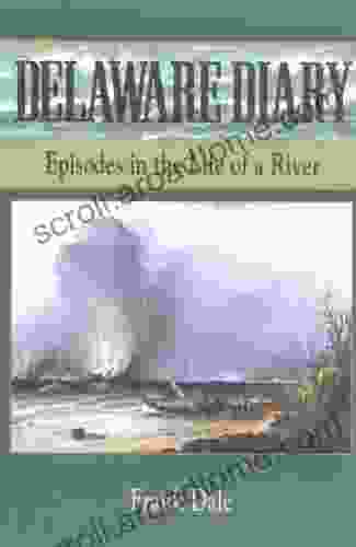 Delaware Diary: Episodes In The Life Of A River