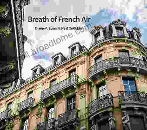 Breath Of French Air: Stories Of An American Couple Moving To France