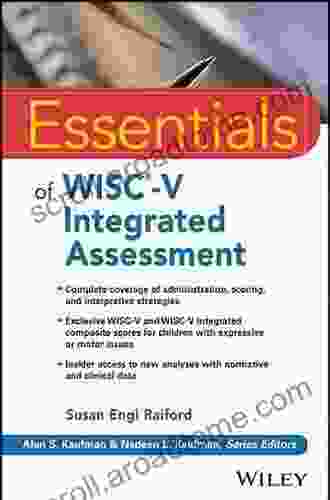 Essentials Of WISC V Integrated Assessment (Essentials Of Psychological Assessment)