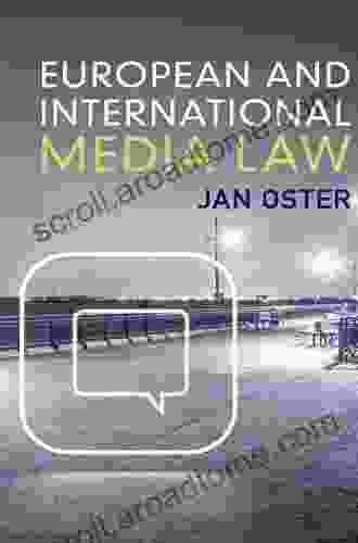 European and International Media Law: Liberal Democracy Trade and the New Media