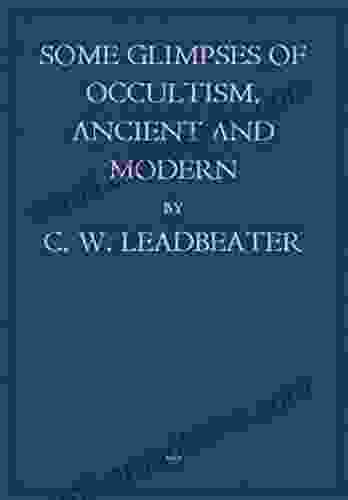 Some Glimpses Of Occultism Ancient And Modern