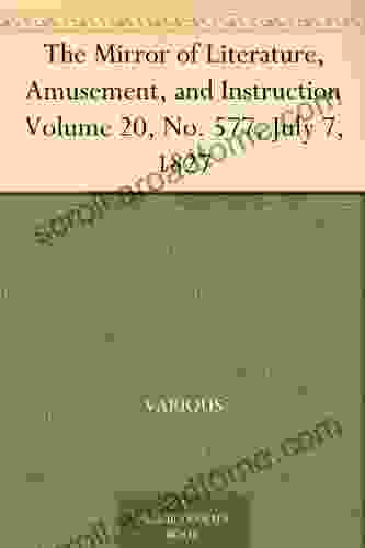 The Mirror Of Literature Amusement And Instruction Volume 20 No 577 July 7 1827