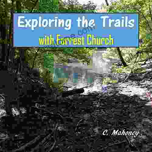 Exploring the Trails with Forrest Church