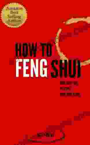 How To Feng Shui (feng Shui Tips For A Feng Shui Home 1)