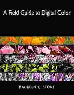 A Field Guide To Digital Color