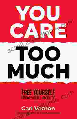 You Care Too Much: Free Yourself From Social Anxiety