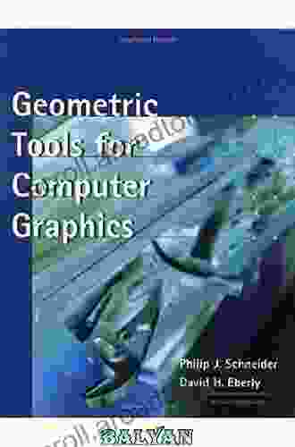 Geometric Tools For Computer Graphics (The Morgan Kaufmann In Computer Graphics)