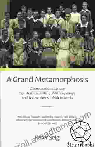 A Grand Metamorphosis Peter Selg