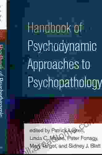 Handbook Of Psychodynamic Approaches To Psychopathology