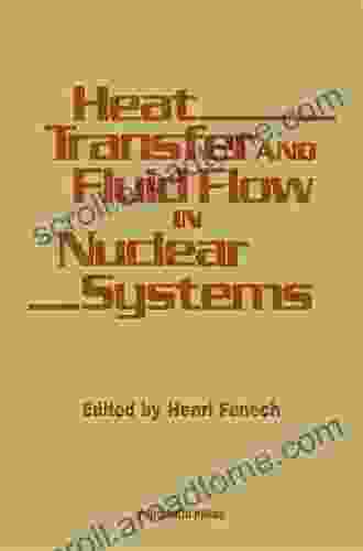 Heat Transfer and Fluid Flow in Nuclear Systems