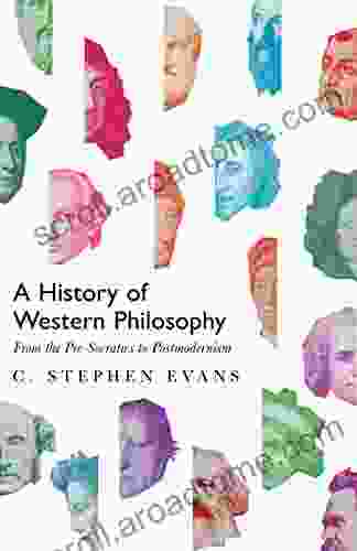 A History Of Western Philosophy: From The Pre Socratics To Postmodernism