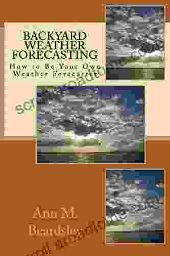 Backyard Weather Forecasting: How to Be Your Own Weekend Weather Forecaster