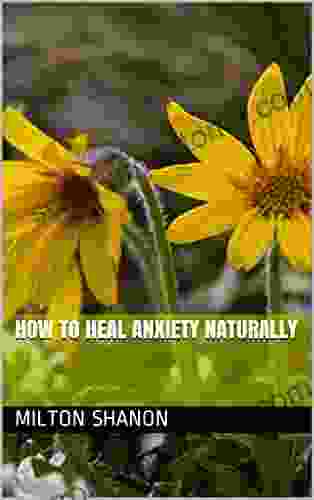 How To Heal Anxiety Naturally