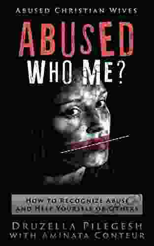 Abused? Who Me?: How to Recognize Abuse and Help Yourself or Others