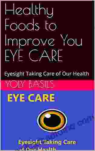 Healthy Foods to Improve You EYE CARE: Eyesight Taking Care of Our Health