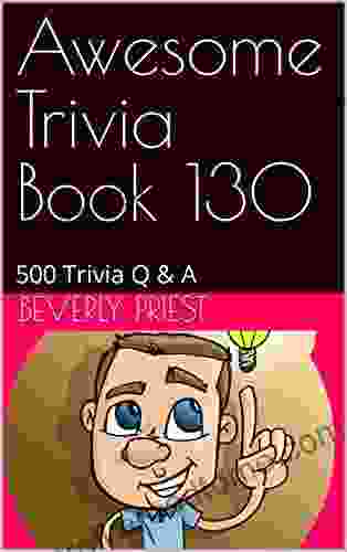 Awesome Trivia 130: 500 Trivia Q A