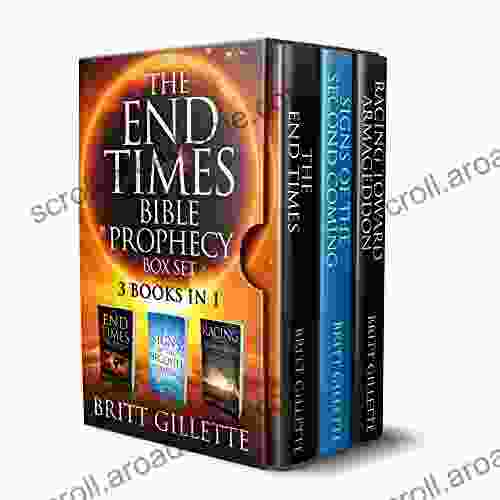 The End Times Bible Prophecy Box Set: 3 In 1 The End Times Signs Of The Second Coming And Racing Toward Armageddon