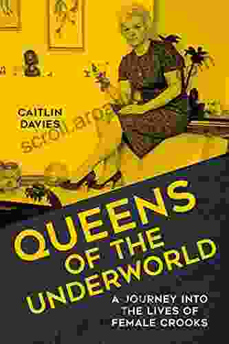 Queens of the Underworld: A Journey into the Lives of Female Crooks