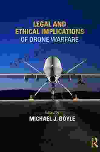 Legal And Ethical Implications Of Drone Warfare