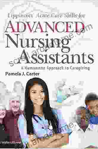 Lippincott S Advanced Skills For Nursing Assistants: A Humanistic Approach To Caregiving