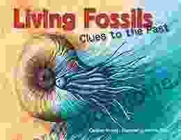 Living Fossils: Clues To The Past