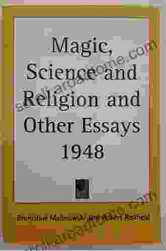 Magic Science And Religion And Other Essays