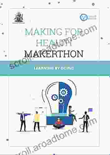 Making For Health Makerthon: Learning By Doing