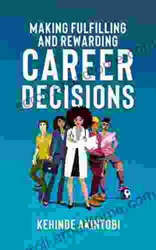 Making Fulfilling And Rewarding Career Decisions