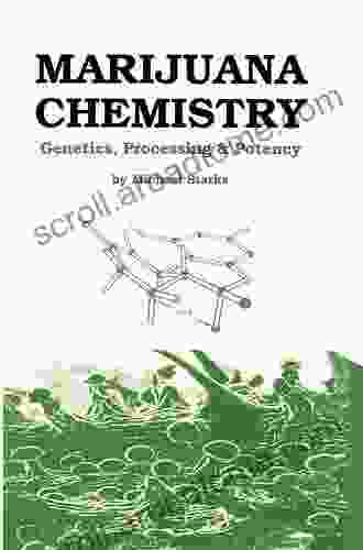 Marijuana Chemistry: Genetics Processing Potency